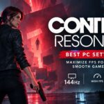 Control Resonant Best PC Settings: Maximize FPS for 144Hz Smooth Gameplay