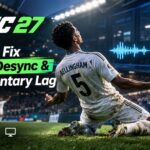 How to Fix EA SPORTS FC 27 Audio Desync & Commentary Lag