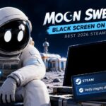 Moon Sweepers Black Screen on Startup: Best 2026 Steam Fixes